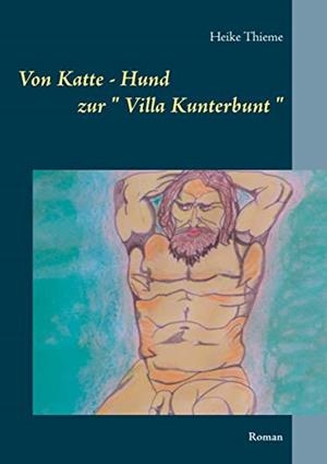 VON KATTE - HUND ZUR " VILLA KUNTERBUNT " | 9783738603644 | THIEME, HEIKE
