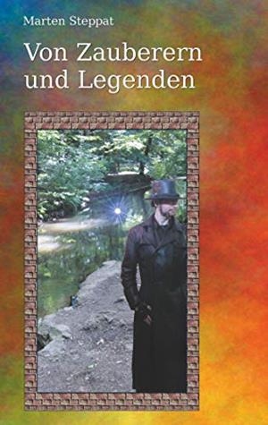 VON ZAUBERERN UND LEGENDEN | 9783749480913 | STEPPAT, MARTEN