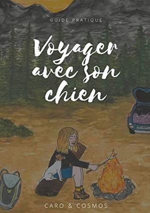 VOYAGER AVEC SON CHIEN | 9782322160846 | COSMOS, CARO