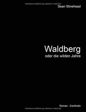 WALDBERG ODER DIE WILDEN JAHRE | 9783752887839 | STINEHEAD, SEAN