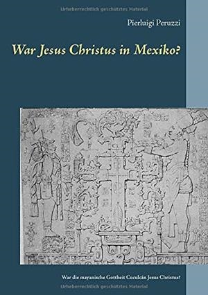 WAR JESUS CHRISTUS IN MEXIKO? | 9783741288975 | PERUZZI, PIERLUIGI