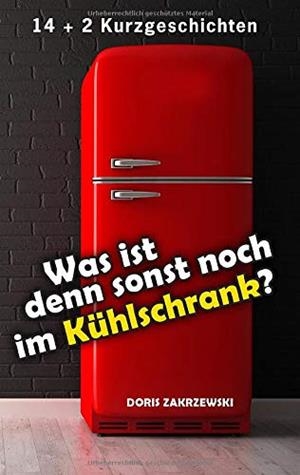 WAS IST DENN SONST NOCH IM KÜHLSCHRANK | 9783743180826 | ZAKRZEWSKI, DORIS