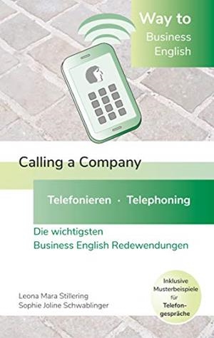 WAY TO BUSINESS ENGLISH - CALLING A COMPANY  - TELEFONIEREN - TELEPHONING | 9783750440982 | STILLERING, LEONA MARA / SCHWABLINGER, SOPHIE JOLIN