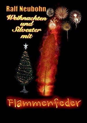WEIHNACHTEN UND SILVESTER MIT FLAMMENFEDER | 9783750436107 | NEUBOHN, RALF