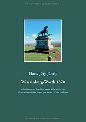 WEISSENBURG-WORTH 1870 | 9783749479351 | JAHRIG, HANS-JORG