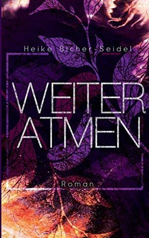 WEITERATMEN | 9783743124950 | BICHER-SEIDEL, HEIKE