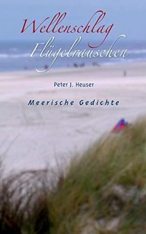 WELLENSCHLAG  -  FLÜGELRAUSCHEN | 9783744816960 | HEUSER, PETER J.