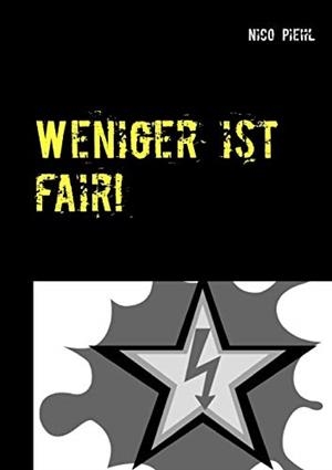 WENIGER IST FAIR! | 9783750410268 | PIEHL, NICO