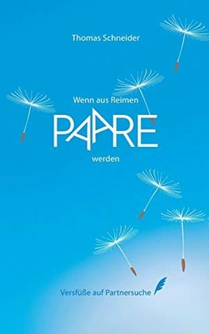 WENN AUS REIMEN PAARE WERDEN | 9783750470682 | SCHNEIDER, THOMAS