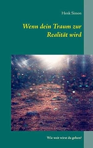WENN DEIN TRAUM ZUR REALITÄT WIRD | 9783746099002 | SIMON, HENK