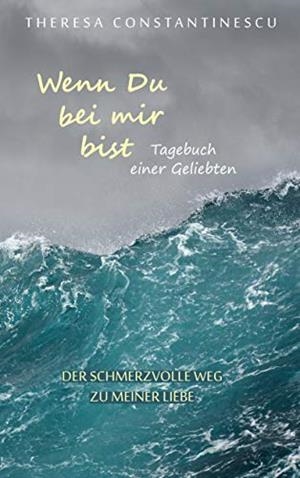 WENN DU BEI MIR BIST | 9783750460478 | CONSTANTINESCU, THERESA