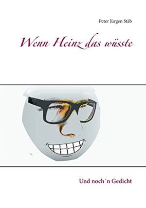 WENN HEINZ DAS WÜSSTE | 9783751918480 | STAB, PETER JURGEN