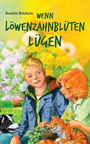 WENN LÖWENZAHNBLÜTEN LÜGEN | 9783752866735 | BRICHZIN, KERSTIN