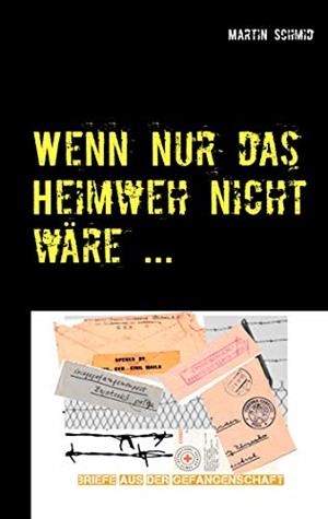 WENN NUR DAS HEIMWEH NICHT WÄRE ... | 9783744836968 | SCHMID, MARTIN