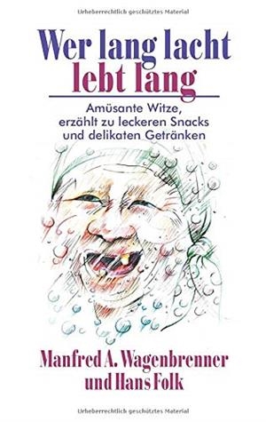 WER LANG LACHT LEBT LANG | 9783749408184 | WAGENBRENNER, MANFRED A. / FOLK, HANS
