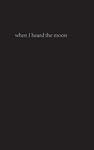 WHEN I HEARD THE MOON | 9783732293452 | NA, PI