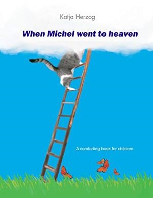 WHEN MICHEL WENT TO HEAVEN | 9783741272035 | HERZOG, KATJA