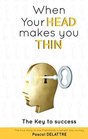 WHEN YOUR HEAD MAKES YOU THIN | 9782322189397 | DELATTRE, PASCAL