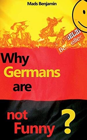 WHY GERMANS ARE NOT FUNNY? | 9783751935647 | BENJAMIN, MADS