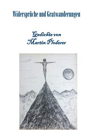 WIDERSPRÜCHE UND GRATWANDERUNGEN | 9783739217345 | PLODERER, MARTIN
