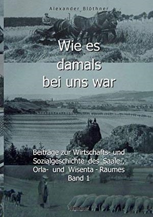 WIE ES DAMALS BEI UNS WAR. EINE GESCHICHTE DER LAN | 9783738654172 | BLOTHNER, ALEXANDER