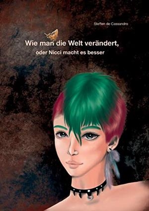 WIE MAN DIE WELT VERÄNDERT, ODER NICCI MACHT ES BESSER | 9783749451302 | CASSANDRO, STEFFEN DE