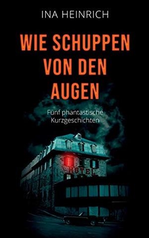 WIE SCHUPPEN VON DEN AUGEN | 9783752857078 | HEINRICH, INA