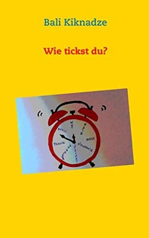 WIE TICKST DU? | 9783749497843 | KIKNADZE, BALI