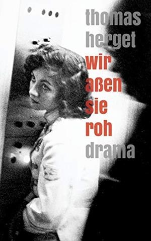 WIR AßEN SIE ROH | 9783751903028 | HERGET, THOMAS