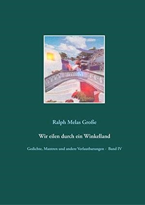 WIR EILEN DURCH EIN WINKELLAND | 9783750407633 | GROSSE, RALPH MELAS