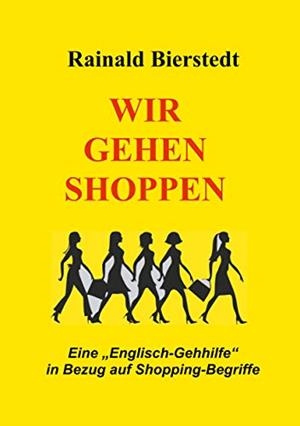 WIR GEHEN SHOPPEN | 9783752833614 | BIERSTEDT, RAINALD