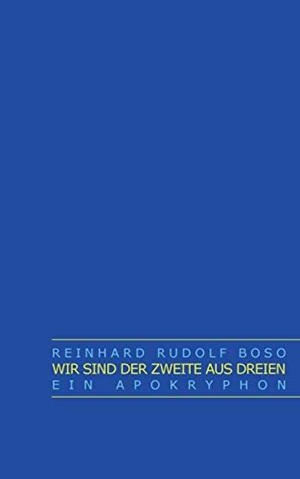 WIR SIND DER ZWEITE AUS DREIEN | 9783750417335 | BOSO, REINHARD RUDOLF