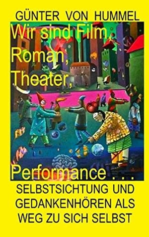 WIR SIND FILM, ROMAN, THEATER, PERFORMANCE . . . | 9783749452392 | VON HUMMEL, GUNTER