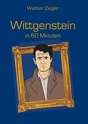 WITTGENSTEIN IN 60 MINUTEN | 9783746082271 | ZIEGLER, WALTHER