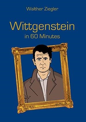 WITTGENSTEIN IN 60 MINUTES | 9783750426955 | ZIEGLER, WALTHER