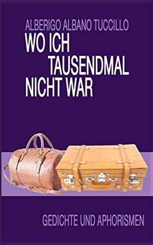 WO ICH TAUSENDMAL NICHT WAR | 9783749453740 | TUCCILLO, ALBERIGO