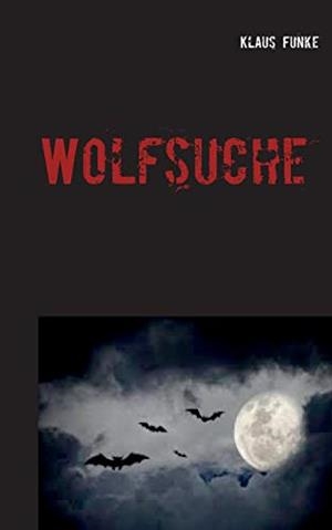 WOLFSUCHE | 9783750492691 | FUNKE, KLAUS