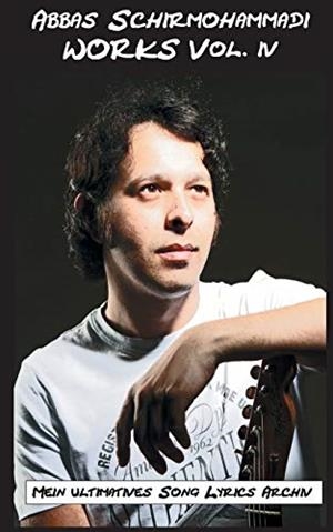 WORKS VOL. 4 | 9783750436077 | SCHIRMOHAMMADI, ABBAS