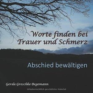 WORTE FINDEN BEI TRAUER UND SCHMERZ | 9783749466351 | GRESCHKE-BEGEMANN, GERDA