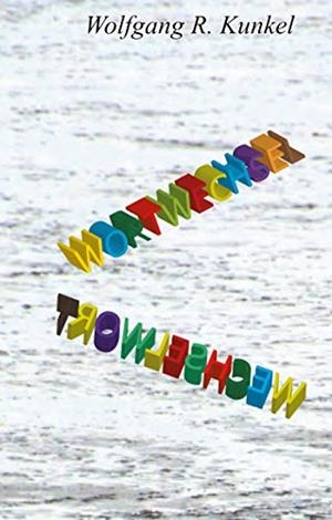 WORTWECHSEL WECHSELWORT | 9783750482203 | KUNKEL, WOLFGANG R.