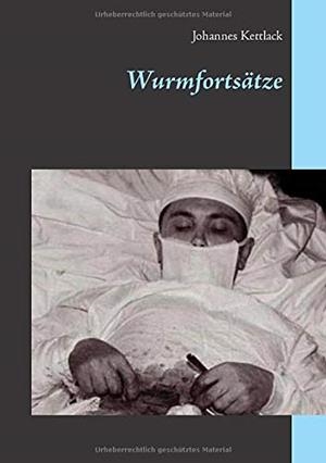 WURMFORTSATZE | 9783743174979 | KETTLACK, JOHANNES