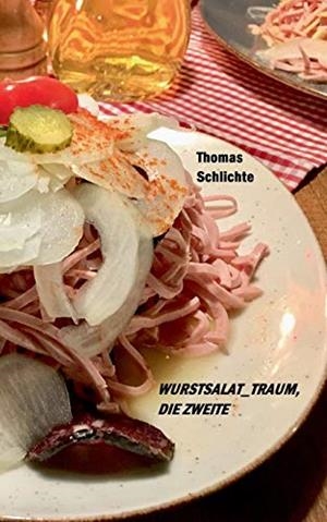 WURSTSALAT_TRAUM, DIE ZWEITE | 9783751900164 | SCHLICHTE, THOMAS