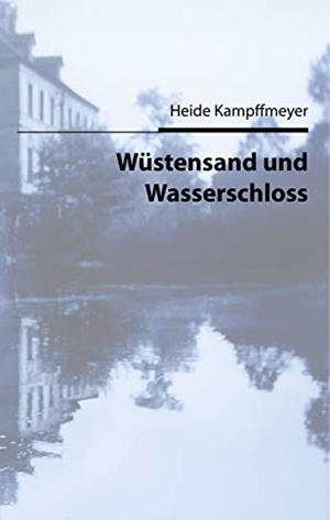 WÜSTENSAND UND WASSERSCHLOSS | 9783750453234