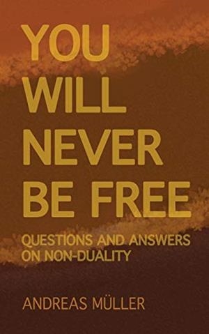 YOU WILL NEVER BE FREE | 9783735757357 | MULLER, ANDREAS