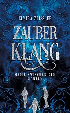 ZAUBERKLANG - MAGIE ZWISCHEN DEN WORTEN | 9783749495443 | ZEISSLER, ELVIRA