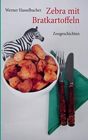 ZEBRA MIT BRATKARTOFFELN | 9783833466601 | HASSELBACHER, WERNER