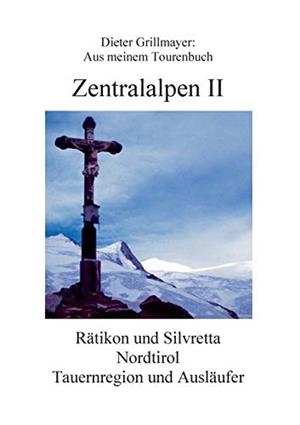 ZENTRALALPEN II | 9783750469235 | GRILLMAYER, DIETER