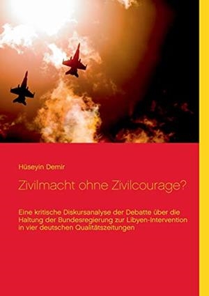ZIVILMACHT OHNE ZIVILCOURAGE? | 9783752803990 | DEMIR, HUSEYIN
