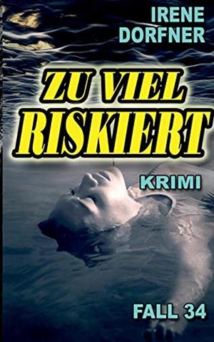 ZU VIEL RISKIERT | 9783750481527 | DORFNER, IRENE