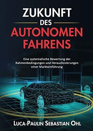 ZUKUNFT DES AUTONOMEN FAHRENS | 9783752804560 | OHL, LUCA-PAULIN SEBASTIAN